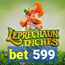 bet 599